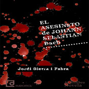 El asesinato de Johann Sebastian Bach [The Murder of Johann Sebastian Bach]