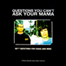 Questions You Can't Ask Your Mama: 68 1/2 Questions for Craig and Mike