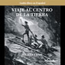 Viaje al Centro de la Tierra (Journey to the Center of the Earth) (Dramatized)