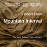 The Early Poetry of Robert Frost, Volume II: Mountain Interval
