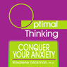 Conquer Your Anxiety: With Optimal Thinking