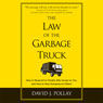 The Law of the Garbage Truck: Take Control of Your Life with One Decision
