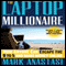 The Laptop Millionaire: How Anyone Can Escape the 9 to 5 and Make Money Online