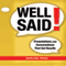 Well Said!: Presentations and Conversations that Get Results