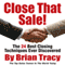 Close That Sale!: The 24 Best Sales Closing Techniques Ever Discovered