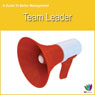Team Leader: A Guide to Better Management
