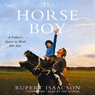 The Horse Boy: A Father's Quest to Heal His Son