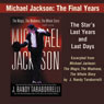 Michael Jackson: The Final Years: A Selection from Michael Jackson: The Magic, The Madness, The Whole Story, 1958-2009