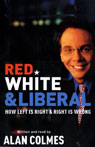 Red, White & Liberal: How Left is Right & Right is Wrong