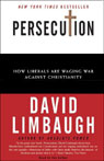 Persecution: How Liberals Are Waging War Against Christianity