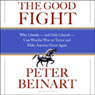 The Good Fight: Why Liberals, and Only Liberals, Can Win the War on Terror and Make America Great Again