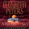 A River in the Sky: The Amelia Peabody Series, Book 19