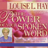 The Power of Your Spoken Word: Chang Your Negative Self-Talk and Create the Life You Want!