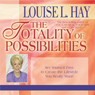 The Totality of Possibilities: Set Yourself Free to Create the Lifestyle You Really Want!