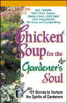 Chicken Soup for the Gardener's Soul: Stories to Sow Seeds of Love, Hope, and Laughter