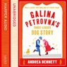 Galina Petrovna's Three-Legged Dog Story