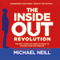 The Inside-Out Revolution: The Only Thing You Need to Know to Change Your Life Forever