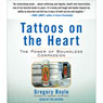 Tattoos on the Heart: The Power of Boundless Compassion