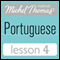 Michel Thomas Beginner Portuguese, Lesson 4