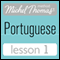 Michel Thomas Beginner Portuguese: Lesson 1