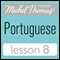 Michel Thomas Beginner Portuguese: Lesson 8