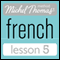 Michel Thomas Beginner French Lesson 5