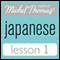 Michel Thomas Beginner Japanese, Lesson 1