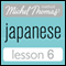Michel Thomas Beginner Japanese, Lesson 6