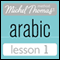 Michel Thomas Beginner Arabic, Lesson 1