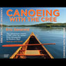 Canoeing with the Cree: A 2,250-mile voyage from Minneapolis to Hudson Bay