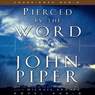 Pierced by the Word: Thirty One Meditations for Your Soul