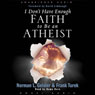 I Don't Have Enough Faith to be an Atheist