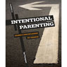 Intentional Parenting: Family Discipleship by Design