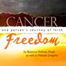 Cancer Freedom: One Person's Journey of Faith
