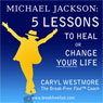 Michael Jackson: 5 Lessons to Heal or Change Your Life