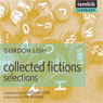 Collected Fictions: Selections by Gordon Lish