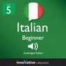Learn Italian - Level 5: Upper Beginner Italian - Volume 1: Lessons 1-25