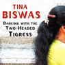 Dancing with the Two-Headed Tigress