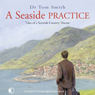 A Seaside Practice: Tales of a Scottish Country Doctor