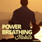 Power Breathing Habits Hypnosis: Make Every Breath Count, with Hypnosis