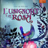 L'usignolo e la rosa [The Nightingale and the Rose]