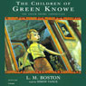 The Children of Green Knowe: The Green Knowe Chronicles, Book One