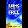 Being Fearless and Free: The Essential Laws of Peace, Power & Perfect Living