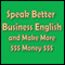 Speak Better Business English and Make More Money