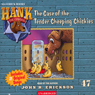 The Case of the Tender Cheeping Chickies: Hank the Cowdog