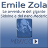 Le Avventure del Gigante Sidoine e del Nano Mederic: Romanzo [Selected Stories from Zola]