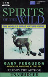 Spirits of the Wild: The World's Greatest Nature Myths