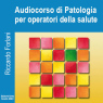 Fondamenti di patologia per operatori della salute