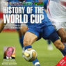 The History of the World Cup  2010 Edition