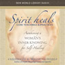 Spirit Heals: Core Teaching & Practices